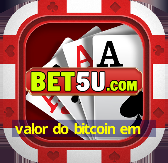 valor do bitcoin em